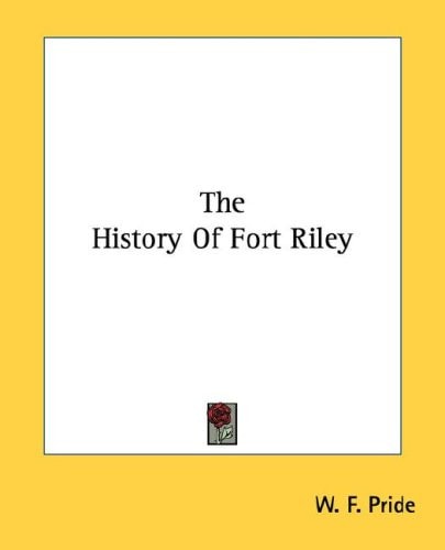 The History Of Fort Riley