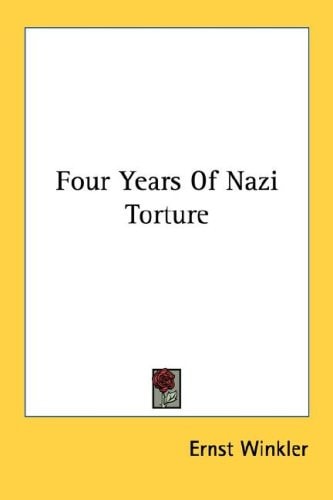 Four Years Of Nazi Torture