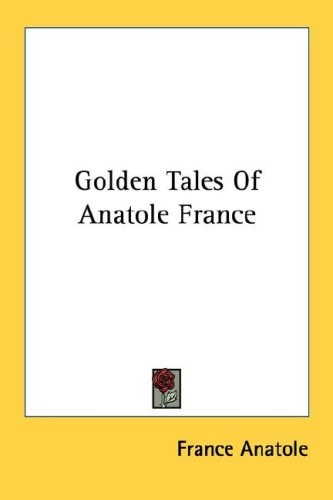 Golden Tales Of Anatole France