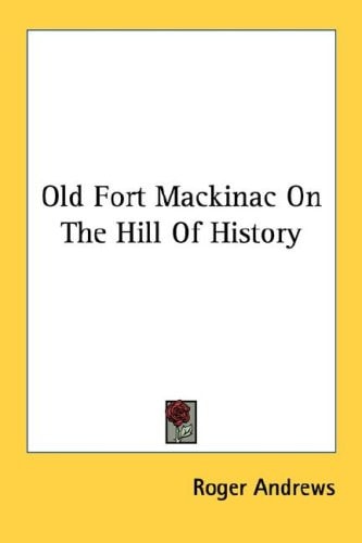 Old Fort Mackinac On The Hill Of History