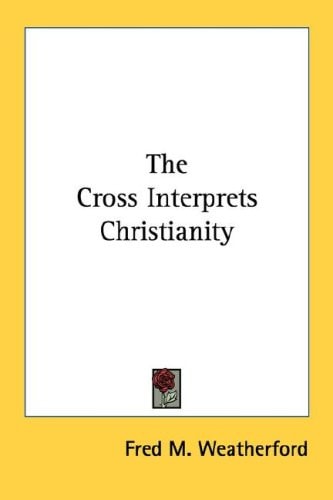 The Cross Interprets Christianity