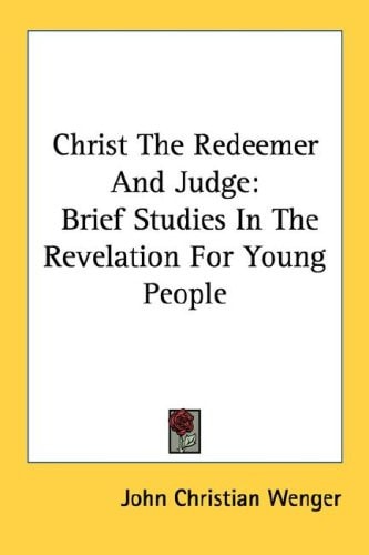 Christ The Redeemer And Judge: Brief Studies In The Revelation For Young People