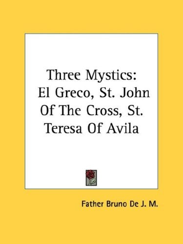 Three Mystics: El Greco, St. John Of The Cross, St. Teresa Of Avila