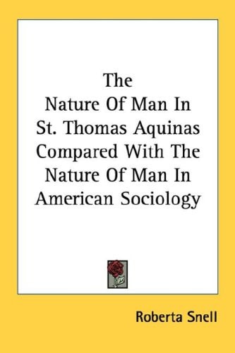 The Nature Of Man In St. Thomas Aquinas Compared With The Nature Of Man In American Sociology