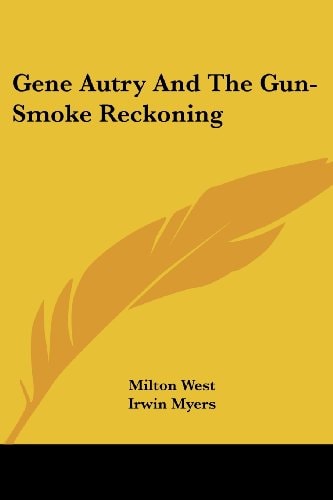 Gene Autry And The Gun-Smoke Reckoning