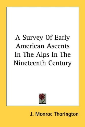 A Survey Of Early American Ascents In The Alps In The Nineteenth Century