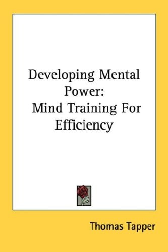 Developing Mental Power: Mind Training For Efficiency