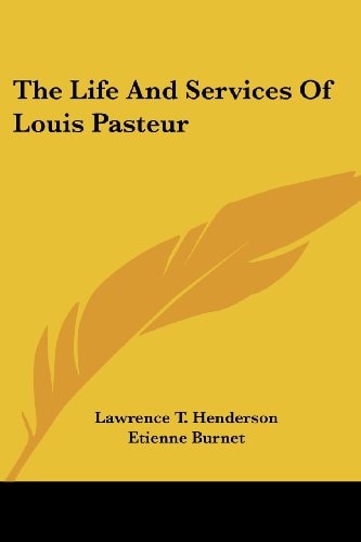 The Life And Services Of Louis Pasteur