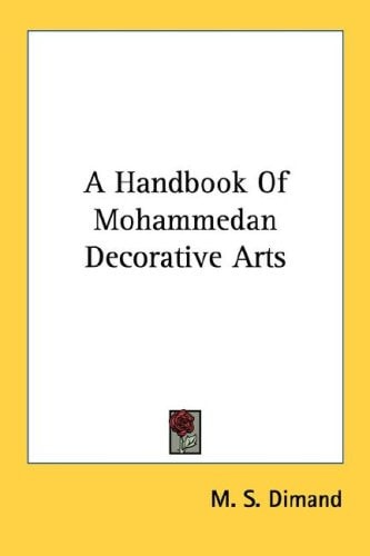 A Handbook Of Mohammedan Decorative Arts