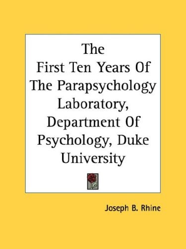 The First Ten Years Of The Parapsychology Laboratory, Department Of Psychology, Duke University