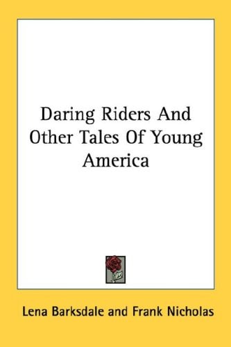 Daring Riders And Other Tales Of Young America