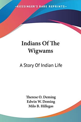 Indians Of The Wigwams: A Story Of Indian Life