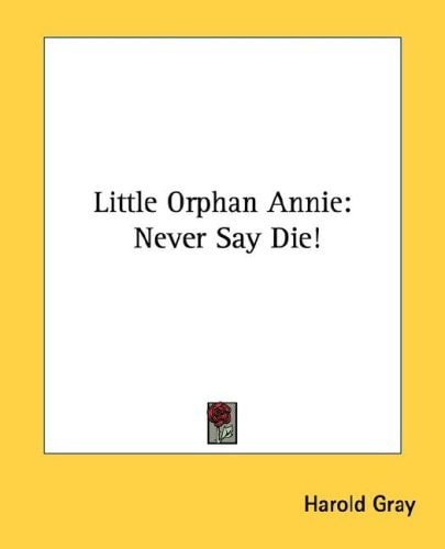 Little Orphan Annie: Never Say Die!