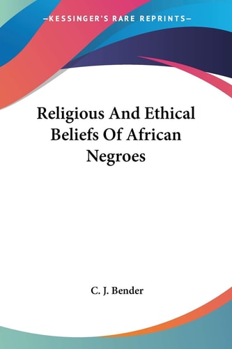 Religious And Ethical Beliefs Of African Negroes