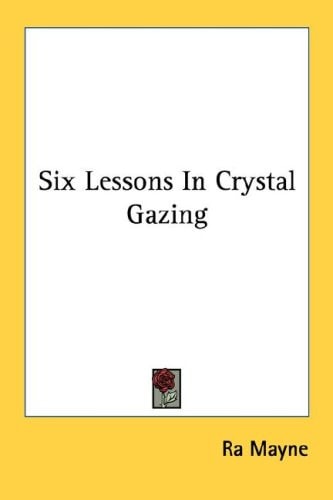 Six Lessons In Crystal Gazing
