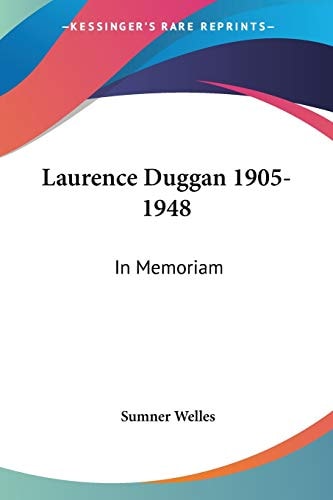 Laurence Duggan 1905-1948: In Memoriam