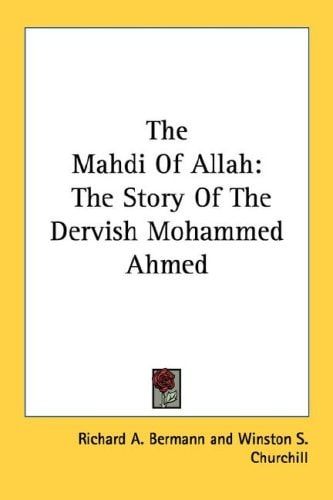 The Mahdi Of Allah: The Story Of The Dervish Mohammed Ahmed