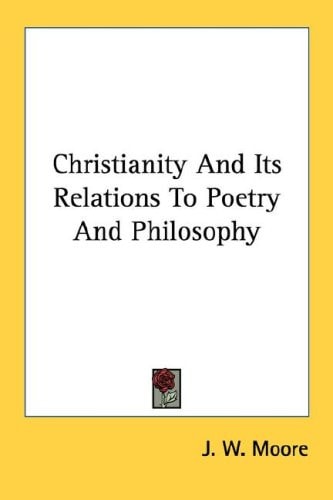 Christianity And Its Relations To Poetry And Philosophy