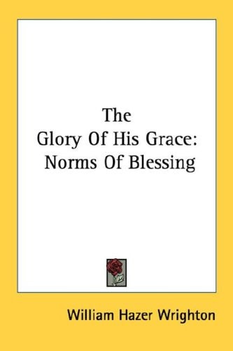 The Glory Of His Grace: Norms Of Blessing