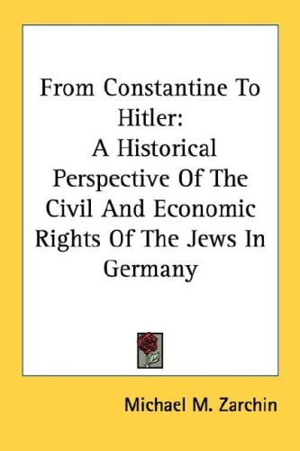 From Constantine To Hitler: A Historical Perspective Of The Civil And Economic Rights Of The Jews In Germany