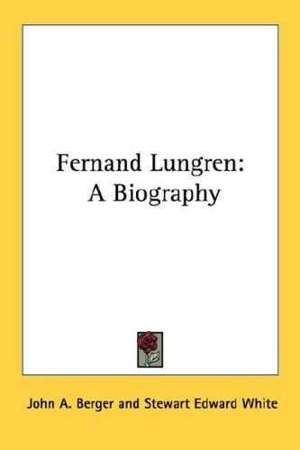 Fernand Lungren: A Biography