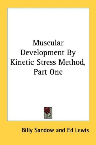 Muscular Development by Kinetic Stress Method, Part One