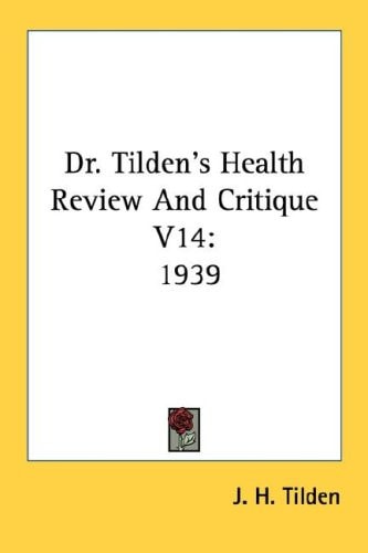 Dr. Tilden's Health Review And Critique V14: 1939
