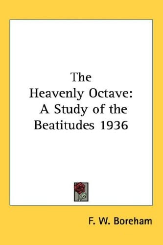 The Heavenly Octave: A Study of the Beatitudes 1936
