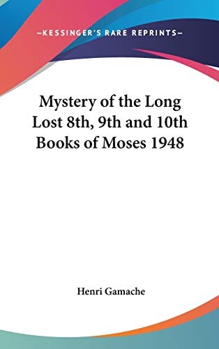 Mystery of the Long Lost 8th, 9th and 10th Books of Moses 1948