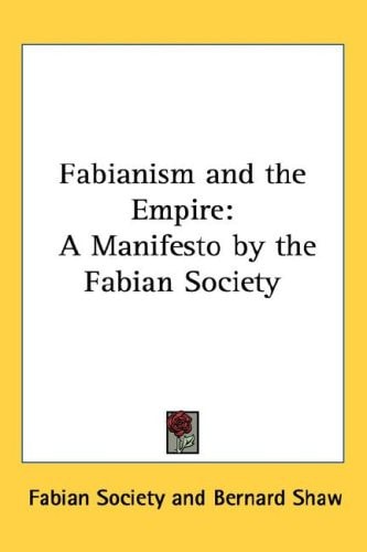 Fabianism and the Empire: A Manifesto by the Fabian Society