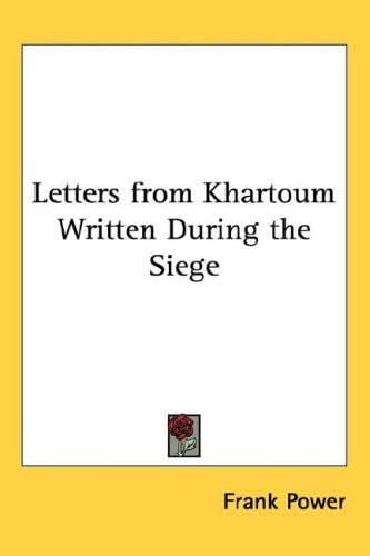 Letters from Khartoum Written During the Siege