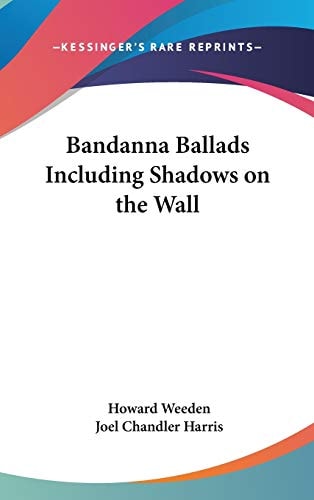 Bandanna Ballads Including Shadows on the Wall
