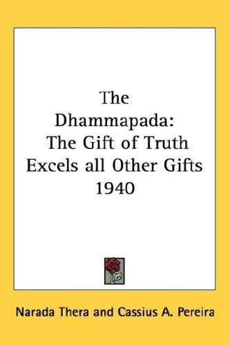 The Dhammapada: The Gift of Truth Excels All Other Gifts 1940