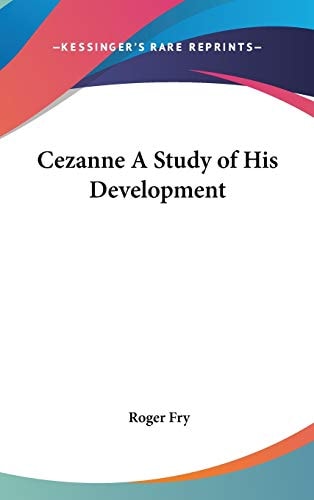 Cezanne A Study of His Development