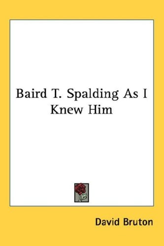 Baird T. Spalding As I Knew Him