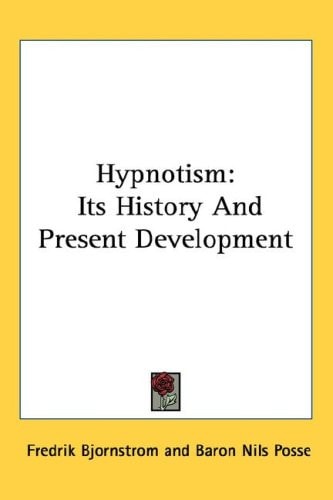 Hypnotism: Its History And Present Development