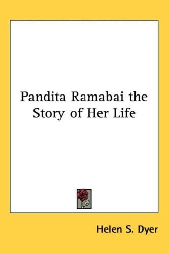 Pandita Ramabai the Story of Her Life