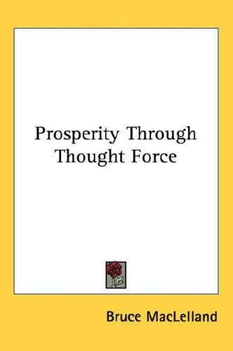 Prosperity Through Thought Force