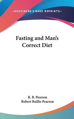 Fasting and Man's Correct Diet