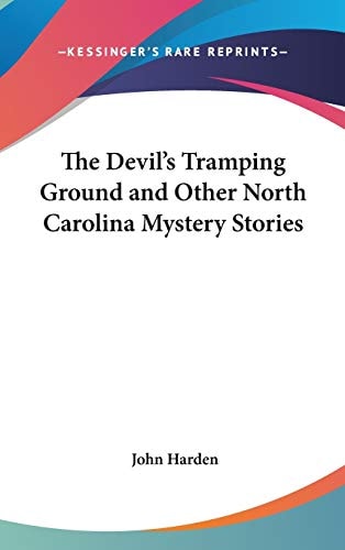 The Devil's Tramping Ground and Other North Carolina Mystery Stories