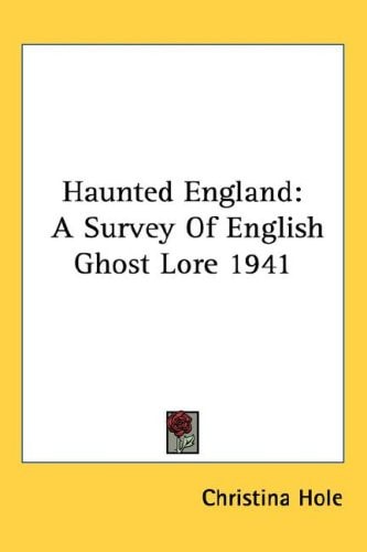 Haunted England: A Survey Of English Ghost Lore 1941