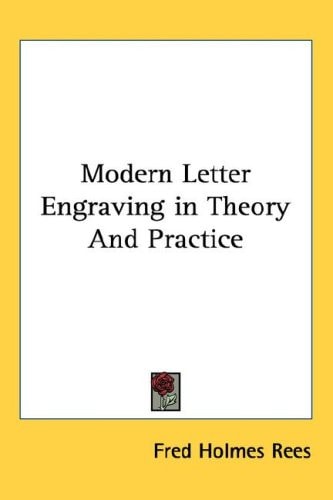 Modern Letter Engraving in Theory And Practice
