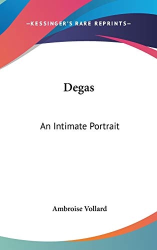 Degas: An Intimate Portrait