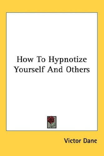 How To Hypnotize Yourself And Others
