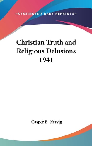 Christian Truth and Religious Delusions 1941