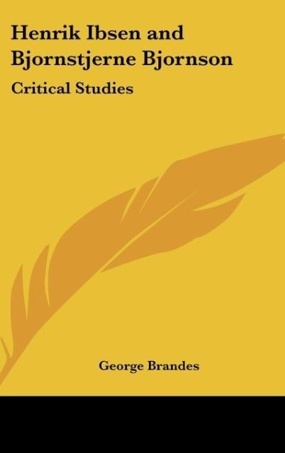 Henrik Ibsen and Bjornstjerne Bjornson: Critical Studies