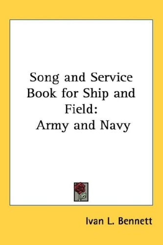 Song and Service Book for Ship and Field: Army and Navy