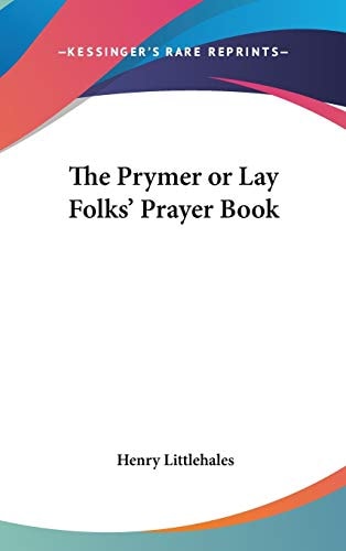 The Prymer or Lay Folks' Prayer Book