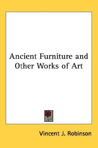 Ancient Furniture and Other Works of Art