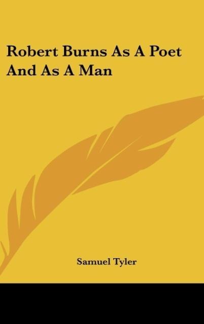 Robert Burns As A Poet And As A Man